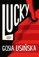 Lucky. Autor: Małgorzata Lisińska. SmakLiter.pl Okładka książki Lucky