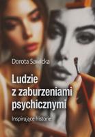 Ludzie z zaburzeniami psychicznymi. Autor: Sawicka Dorota. SmakLiter.pl Okładka książki Ludzie z zaburzeniami psychicznymi