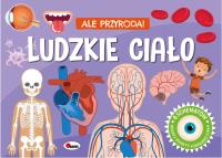 Ludzkie ciało. Ale przygoda. Autor: Korolkiewicz Elżbieta. SmakLiter.pl Okładka książki Ludzkie ciało. Ale przygoda