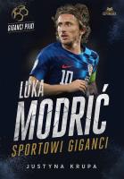 Luka Modrić. Sportowi giganci. Autor: Justyna Krupa. SmakLiter.pl Okładka książki Luka Modrić. Sportowi giganci