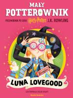 Okładka książki Luna Lovegood. Przewodnik po serii Harry Potter. Mały potterownik