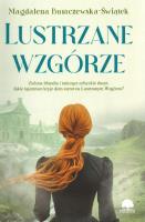 Lustrzane wzgórze. Autor: Magdalena Buraczewska-Świątek. SmakLiter.pl Okładka książki Lustrzane wzgórze
