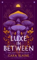 Okładka książki Luxe in Between: A Slow-Burn Why Choose Romantasy Trilogy