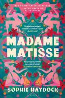 Madame Matisse. Autor: Haydock Sophie. SmakLiter.pl Okładka książki Madame Matisse