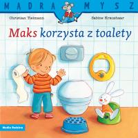 Okładka książki Mądra Mysz. Maks korzysta z toalety