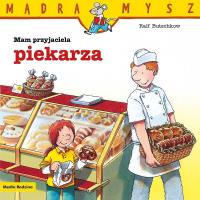 Mądra Mysz. Mam przyjaciela piekarza. Autor: Ralf Butschkow. SmakLiter.pl Okładka książki Mądra Mysz. Mam przyjaciela piekarza