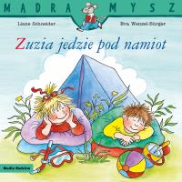 Mądra Mysz. Zuzia jedzie pod namiot. Autor: Liane Schneider. SmakLiter.pl Okładka książki Mądra Mysz. Zuzia jedzie pod namiot
