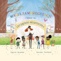 Magia Samoregulacji i podróż do Czującego Miasteczka. Autor: Lauren Brukner, Jennifer Jamieson. SmakLiter.pl Okładka książki Magia Samoregulacji i podróż do Czującego Miasteczka