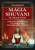 Okładka książki Magia shuvani w praktyce. Rytuały miłosne, talizmany witalności, Tarot i metody uzdrawiania według tradycji romskich uzdrowicielek