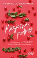 Magiczna podróż. Autor: Bulicz-Kasprzak Kasia. SmakLiter.pl Okładka książki Magiczna podróż