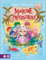 Magiczne przedszkole. Autor: Płatkowska Paulina. SmakLiter.pl Okładka książki Magiczne przedszkole