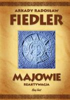 Majowie. Autor: Fiedler Arkady Radosław. SmakLiter.pl Okładka książki Majowie