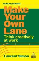 Okładka książki Make Your Own Lane. Think Creatively at Work