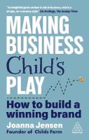 Okładka książki Making Business Child's Play: How to Build a Winning Brand