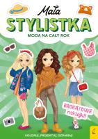 Mała stylistka. Moda na cały rok. Autor: Opracowanie zbiorowe. SmakLiter.pl Okładka książki Mała stylistka. Moda na cały rok