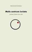 Małe centrum świata. Autor: Czyżewski Krzysztof. SmakLiter.pl Okładka książki Małe centrum świata