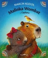Malinka Wombat i Kapibara. Autor: Marcin Kozioł. SmakLiter.pl Okładka książki Malinka Wombat i Kapibara
