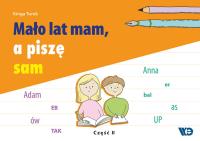 Mało lat mam a piszę sam Cz. 2. Autor: Kinga Turek. SmakLiter.pl Okładka książki Mało lat mam a piszę sam Cz. 2