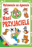Malowanie na dywanie. Nasi przyjaciele. Autor: Opracowanie zbiorowe. SmakLiter.pl Okładka książki Malowanie na dywanie. Nasi przyjaciele