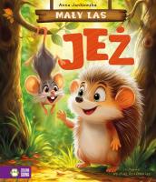 Mały Las. Jeż. Autor: Anna Jankowska. SmakLiter.pl Okładka książki Mały Las. Jeż