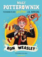 Mały potterownik. Przewodnik po serii Harry Potter. Ron Weasley. Autor: J. K. Rowling. SmakLiter.pl Okładka książki Mały potterownik. Przewodnik po serii Harry Potter. Ron Weasley