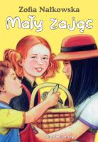Mały zając. Autor: Nałkowska Zofia, Jarosław Żukowski. SmakLiter.pl Okładka książki Mały zając