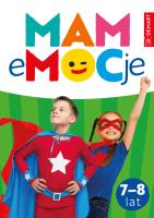 MAM eMOCje. Wiek 7-8 lat. Autor: Justyna Grican, Śliwińska Katarzyna. SmakLiter.pl Okładka książki MAM eMOCje. Wiek 7-8 lat
