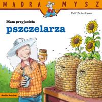 Mam przyjaciela pszczelarza. Autor: Ralf Butschkow. SmakLiter.pl Okładka książki Mam przyjaciela pszczelarza
