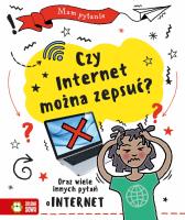 Mam pytanie. Czy internet można zepsuć?. Autor: Clive Gifford. SmakLiter.pl Okładka książki Mam pytanie. Czy internet można zepsuć?