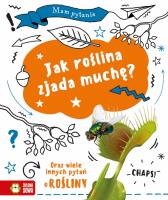Mam pytanie. Jak roślina zjada muchę?. Autor: Claybourne Anna. SmakLiter.pl Okładka książki Mam pytanie. Jak roślina zjada muchę?