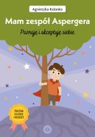 Mam zespół Aspergera. Autor: Agnieszka Kolanko. SmakLiter.pl Okładka książki Mam zespół Aspergera