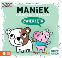 Maniek koloruje i nakleja. Zwierzęta. Autor: Agnieszka Matz. SmakLiter.pl Okładka książki Maniek koloruje i nakleja. Zwierzęta