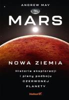 Mars: Nowa Ziemia. Historia eksploracji i plany podboju Czerwonej Planety. Autor: Opracowanie zbiorowe. SmakLiter.pl Okładka książki Mars: Nowa Ziemia. Historia eksploracji i plany podboju Czerwonej Planety