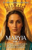 Okładka książki Maryja. Ilustrowana biografia. Tom 2
