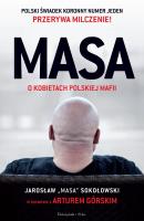 Okładka książki MASA o kobietach polskiej mafii . Jarosław 'Masa' Sokołowski w rozmowie z Arturem Górskim