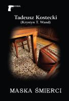 Maska śmierci. Autor: Tadeusz Kostecki (Krystyn T. Wand). SmakLiter.pl Okładka książki Maska śmierci