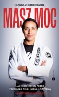 Okładka książki Masz moc. Jak chronić się przed przemocą psychiczną i fizyczną