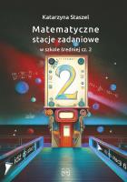 Matematyczne stacje zadaniowe... cz.2. Autor: Katarzyna Staszel. SmakLiter.pl Okładka książki Matematyczne stacje zadaniowe... cz.2