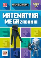 Matematyka. Megazadania. Minecraft. Autor: Dan Lipscombe, Paterson Katherine. SmakLiter.pl Okładka książki Matematyka. Megazadania. Minecraft