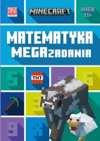 Matematyka. Megazadania. Minecraft. Autor: Dan Lipscombe, Paterson Katherine. SmakLiter.pl Okładka książki Matematyka. Megazadania. Minecraft