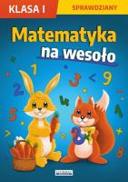 Okładka książki Matematyka na wesoło. Sprawdziany. Klasa I