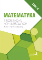 Matematyka. Zbiór zadań konkursowych kl. 7-8 cz.4. Autor: Janowicz Jerzy. SmakLiter.pl Okładka książki Matematyka. Zbiór zadań konkursowych kl. 7-8 cz.4