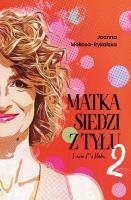 Matka siedzi z tytułu 2. I znów d**a blada. Autor: Joanna Mokosa-Rykalska. SmakLiter.pl Okładka książki Matka siedzi z tytułu 2. I znów d**a blada