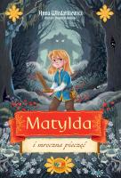 Matylda i mroczna pieczęć. Matylda. Autor: Anna Włodarkiewicz. SmakLiter.pl Okładka książki Matylda i mroczna pieczęć. Matylda