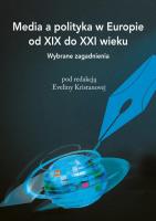 Media a polityka w Europie od XIX do XXI wieku. Autor: null. SmakLiter.pl Okładka książki Media a polityka w Europie od XIX do XXI wieku