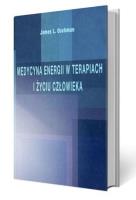 Medycyna energii w terapiach i życiu człowieka. Autor: James Oschman. SmakLiter.pl Okładka książki Medycyna energii w terapiach i życiu człowieka