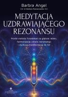Okładka książki Medytacja uzdrawiającego rezonansu. Prosta metoda Tune&Heal na głęboki relaks, harmonizację układu nerwowego i duchową transformację do 5D