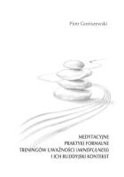 Medytacyjne praktyki formalne treningów uważności.... Autor: Goniszewski Piotr. SmakLiter.pl Okładka książki Medytacyjne praktyki formalne treningów uważności...