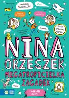 Okładka książki Megatropicielka zagadek. Nina Orzeszek