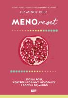 Menoreset. Stosuj post, kontroluj objawy menopauzy i poczuj się młodo. Autor: Mindy Pelz. SmakLiter.pl Okładka książki Menoreset. Stosuj post, kontroluj objawy menopauzy i poczuj się młodo